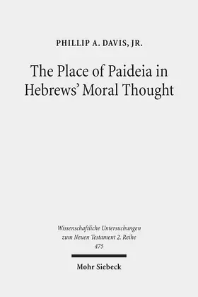 Davis, Jr. / Davis / Jr. | The Place of Paideia in Hebrews' Moral Thought | E-Book | sack.de