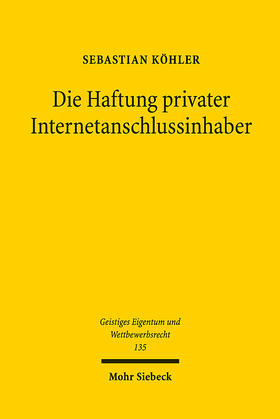 Köhler |  Die Haftung privater Internetanschlussinhaber | eBook | Sack Fachmedien