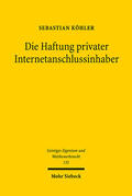 Köhler |  Die Haftung privater Internetanschlussinhaber | eBook | Sack Fachmedien