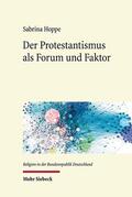 Hoppe |  Der Protestantismus als Forum und Faktor | eBook | Sack Fachmedien