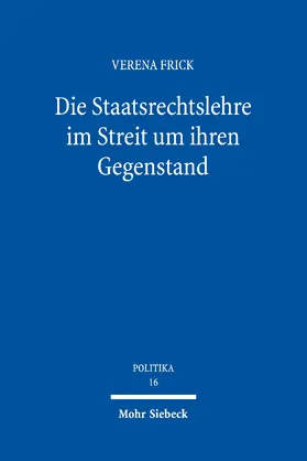 Frick |  Die Staatsrechtslehre im Streit um ihren Gegenstand | eBook | Sack Fachmedien