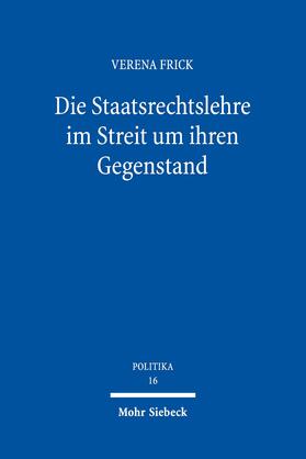 Frick | Die Staatsrechtslehre im Streit um ihren Gegenstand | E-Book | sack.de