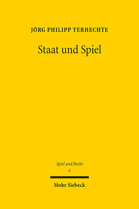 Terhechte | Staat und Spiel | E-Book | sack.de