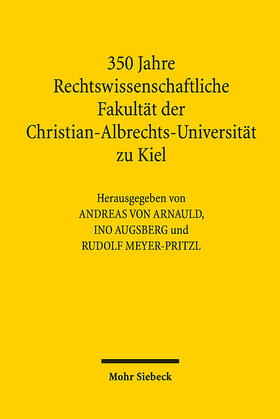 von Arnauld / Augsberg / Meyer-Pritzl | 350 Jahre Rechtswissenschaftliche Fakultät der Christian-Albrechts-Universität zu Kiel | E-Book | sack.de