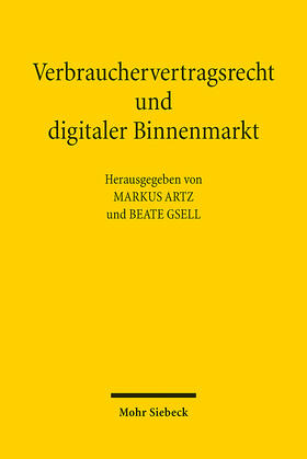 Artz / Gsell | Verbrauchervertragsrecht und digitaler Binnenmarkt | E-Book | sack.de