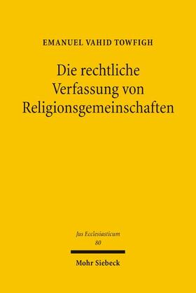 Towfigh | Die rechtliche Verfassung von Religionsgemeinschaften | E-Book | sack.de