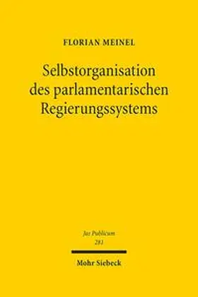 Meinel |  Selbstorganisation des parlamentarischen Regierungssystems | Buch |  Sack Fachmedien
