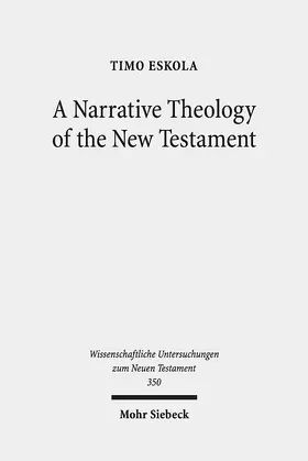 Eskola |  A Narrative Theology of the New Testament | Buch |  Sack Fachmedien