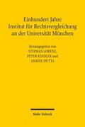 Lorenz / Kindler / Dutta |  Einhundert Jahre Institut für Rechtsvergleichung an der Universität München | eBook | Sack Fachmedien