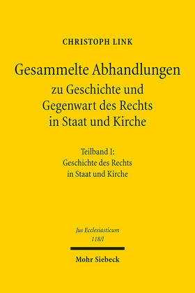 Link / Germann / Wall | Gesammelte Abhandlungen zu Geschichte und Gegenwart des Rechts in Staat und Kirche | E-Book | sack.de