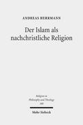 Herrmann |  Der Islam als nachchristliche Religion | eBook | Sack Fachmedien