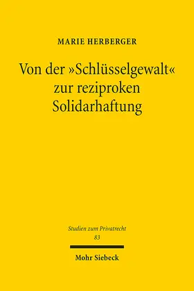 Herberger |  Von der "Schlüsselgewalt" zur reziproken Solidarhaftung | eBook | Sack Fachmedien