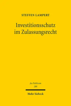 Lampert |  Investitionsschutz im Zulassungsrecht | eBook | Sack Fachmedien