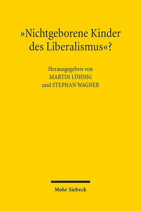 Löhnig / Wagner |  "Nichtgeborene Kinder des Liberalismus"? | eBook | Sack Fachmedien