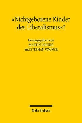 Löhnig / Wagner | "Nichtgeborene Kinder des Liberalismus"? | E-Book | sack.de
