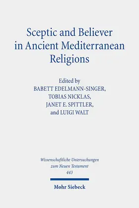 Edelmann-Singer / Spittler / Nicklas |  Sceptic and Believer in Ancient Mediterranean Religions | Buch |  Sack Fachmedien