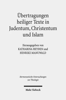 Heyden / Manuwald | Übertragungen heiliger Texte in Judentum, Christentum und Islam | Buch | 978-3-16-156312-6 | sack.de