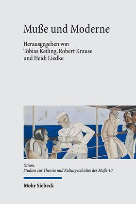 Keiling / Krause / Liedke |  Muße und Moderne | Buch |  Sack Fachmedien