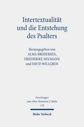 Brodersen / Neumann / Willgren |  Intertextualität und die Entstehung des Psalters | Buch |  Sack Fachmedien