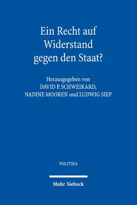 Schweikard / Mooren / Siep |  Ein Recht auf Widerstand gegen den Staat? | eBook | Sack Fachmedien