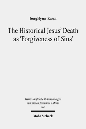 Kwon |  The Historical Jesus' Death as 'Forgiveness of Sins' | eBook | Sack Fachmedien