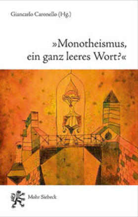 Caronello | "Monotheismus, ein ganz leeres Wort?" | Buch | 978-3-16-156379-9 | sack.de