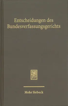 Bundesverfassungsgerichts |  Entscheidungen des Bundesverfassungsgerichts (BVerfGE) | Buch |  Sack Fachmedien