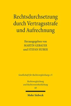 Gebauer / Huber | Rechtsdurchsetzung durch Vertragsstrafe und Aufrechnung | Buch | 978-3-16-156400-0 | sack.de