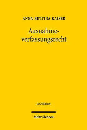 Kaiser | Ausnahmeverfassungsrecht | Buch | 978-3-16-156412-3 | sack.de