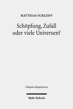 Schleiff |  Schöpfung, Zufall oder viele Universen? | eBook | Sack Fachmedien