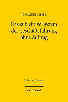 Meier | Meier, J: subjektive System d. Geschäftsführung ohne Auftrag | Buch | 978-3-16-156446-8 | sack.de