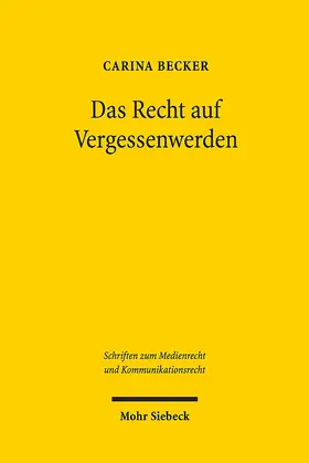 Becker |  Das Recht auf Vergessenwerden | Buch |  Sack Fachmedien