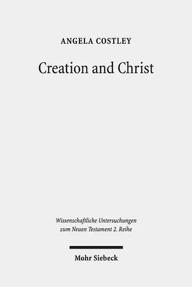 Costley | Creation and Christ | Buch | 978-3-16-156502-1 | www.sack.de