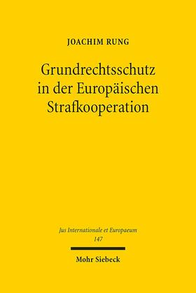 Rung | Rung, J: Grundrechtsschutz in der Europäischen Strafkooperat | Buch | 978-3-16-156560-1 | sack.de