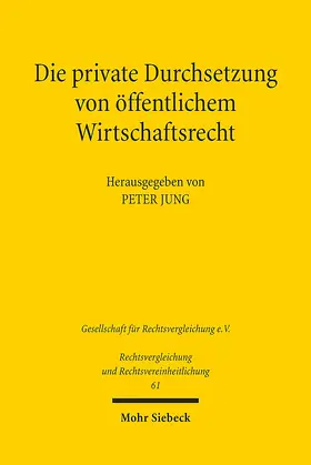 Jung |  Die private Durchsetzung von öffentlichem Wirtschaftsrecht | Buch |  Sack Fachmedien