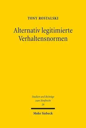 Rostalski | Alternativ legitimierte Verhaltensnormen | Buch | 978-3-16-156600-4 | sack.de