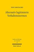 Rostalski |  Rostalski, T: Alternativ legitimierte Verhaltensnormen | Buch |  Sack Fachmedien