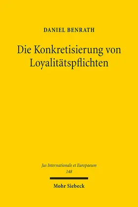 Benrath |  Die Konkretisierung von Loyalitätspflichten | eBook | Sack Fachmedien