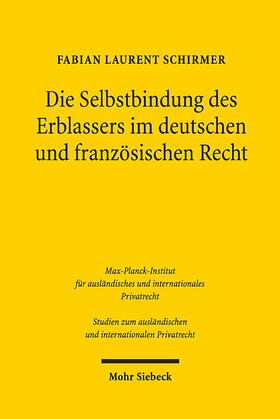 Schirmer | Schirmer: Selbstbindung d. Erblassers im dt. u. frz. Recht | Buch | 978-3-16-156623-3 | sack.de