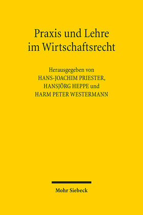 Priester / Heppe / Westermann | Praxis und Lehre im Wirtschaftsrecht | E-Book | sack.de