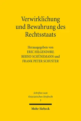 Hilgendorf / Schünemann / Schuster |  Verwirklichung und Bewahrung des Rechtsstaats | Buch |  Sack Fachmedien