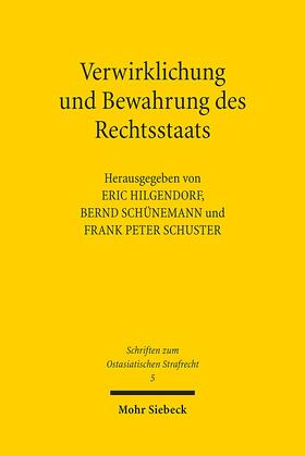 Hilgendorf / Schünemann / Schuster | Verwirklichung und Bewahrung des Rechtsstaats | Buch | 978-3-16-156640-0 | sack.de