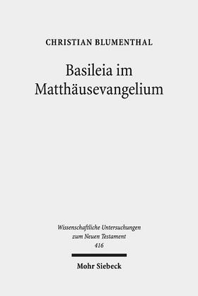 Blumenthal | Blumenthal, C: Basileia im Matthäusevangelium | Buch | 978-3-16-156658-5 | sack.de