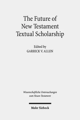 Allen |  The Future of New Testament Textual Scholarship | eBook | Sack Fachmedien