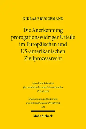 Brüggemann | Die Anerkennung prorogationswidriger Urteile im Europäischen und US-amerikanischen Zivilprozessrecht | E-Book | www.sack.de