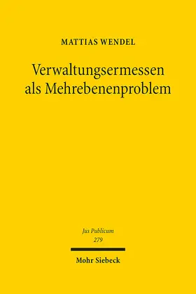 Wendel | Verwaltungsermessen als Mehrebenenproblem | E-Book | sack.de