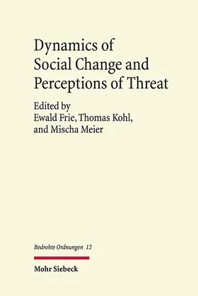 Frie / Kohl / Meier |  Dynamics of Social Change and Perceptions of Threat | Buch |  Sack Fachmedien