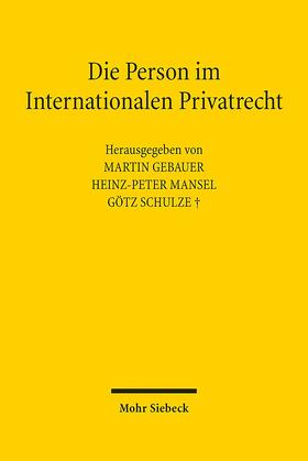 Gebauer / Mansel / Schulze |  Person im Internationalen Privatrecht | Buch |  Sack Fachmedien