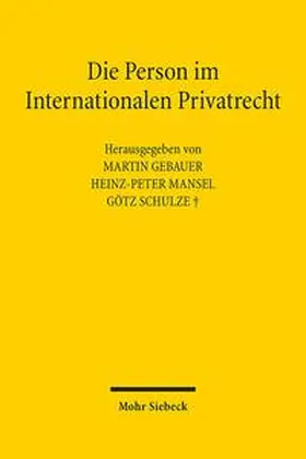 Gebauer / Mansel / Schulze |  Die Person im Internationalen Privatrecht | Buch |  Sack Fachmedien