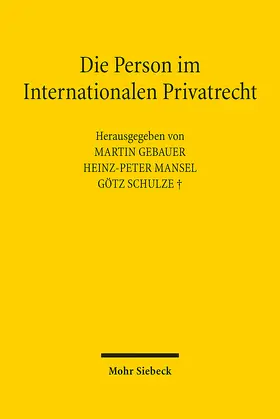 Gebauer / Mansel / Schulze |  Die Person im Internationalen Privatrecht | eBook | Sack Fachmedien